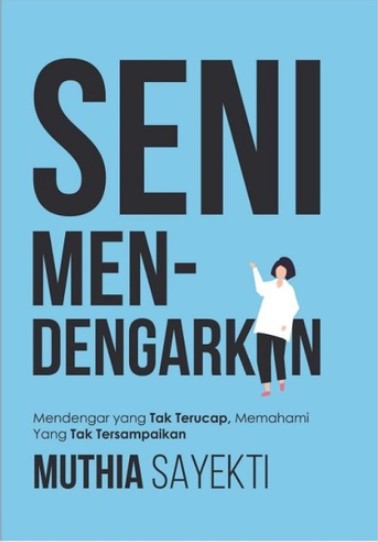 Seni Mendengarkan Mendengar Yang Tak Terucap Memahami Yang Tak