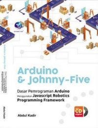 Arduino Dan Johnny-Five, Dasar Pemrograman Arduino Menggunakan Javascript Robotics Programming Framework+cd