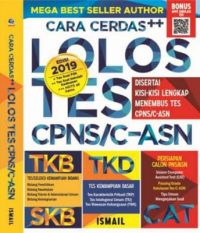 Cara Cerdas++ Lolos Tes CPNS/C-ASN, Disertai Kisi-kisi Lengkap Menembus Tes CPNS/C-ASN