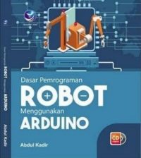 Dasar Pemrograman Robot Menggunakan Arduino+cd