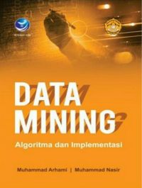 Data Mining, Algoritma dan Implementasi