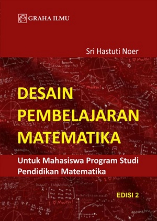 Desain Pembelajaran Matematika; Untuk Mahasiswa Program Studi ...