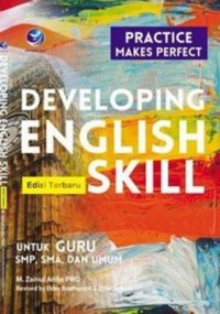 Developing English Skill, Edisi Terbaru Untuk Guru SMP, SMA, Dan Umum