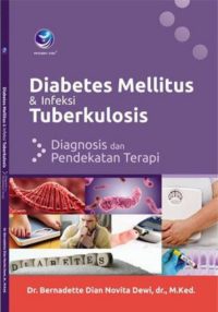 Diabetes Mellitus Dan Infeksi Tuberkulosis, Diagnosis Dan Pendekatan Terapi