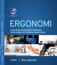 Ergonomi, Dasar-dasar Studi Waktu Dan Gerakan Untuk Analisis Dan Perbaikan Sistem Kerja