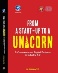 From A Start-up To A Unicorn, E-Commerce And Digital Business In Industry 4.0