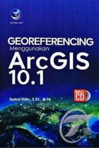 Georeferencing menggunakan ArcGIS 10.1+cd