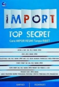 Import Top Secret, Cara Impor Resmi Tanpa Ribet