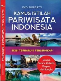 Kamus Istilah Pariwisata Indonesia, Edisi Terbaru Dan Terlengkap