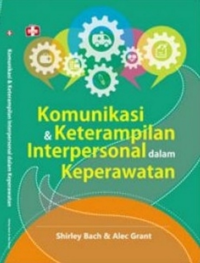 Komunikasi Dan Keterampilan Interpersonal Dalam Keperawatan - CV Tirta ...