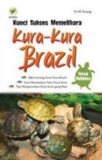 Kunci Sukses Memelihara Kura-kura Brazil