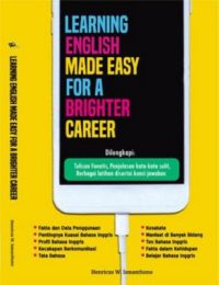 Learning English Made Easy For A Brighter Career, dilengkapi tulisan Fonetis, Penjelasan kata-kata sulit, berbagai latihan disertai kunci jawaban