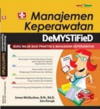 Manajemen Keperawatan Demystified, Buku Wajib Bagi Praktisi Dan Mahasiswa Keperawatan