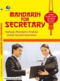 Mandarin For Secretary, Bahasa Mandarin Praktis Untuk Kesekretariatan