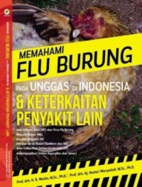 Memahami Flu Burung pada Unggas di Indonesia & Keterkaitan Penyakit Lain