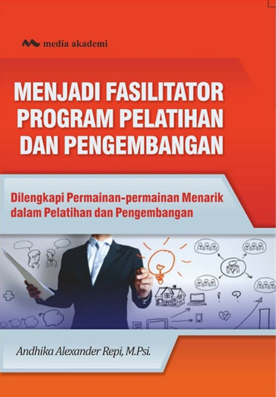 Menjadi Fasilitator Program Pelatihan Dan Pengembangan; Dilengkapi ...