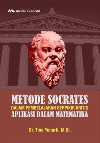 Metode Socrates dalam Pembelajaran Berpikir Kritis; Aplikasi dalam Matematika