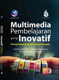 Multimedia Pembelajaran Yang Inovatif, Prinsip Dasar Dan Model Pengembangan + DVD
