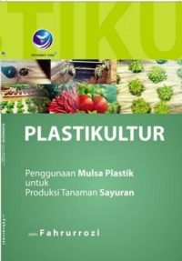 Plastikultur, Penggunaan Mulsa Plastik untuk Produksi Tanaman Sayuran