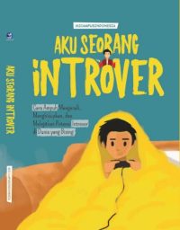 READY NOW - Aku Seorang Introver - Cara Ampuh Mengenali, Menghidupkan, dan Melejitkan Potensi Introver di Dunia yang Bising - Hardcover (Full Colour) - FREE Introvert Planner