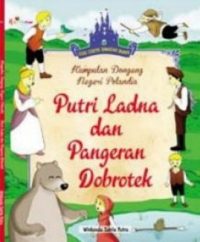 Seri Cerita Dongeng Dunia: Kumpulan Dongeng Negeri Polandia, Putri Ladna dan Pangeran Dobrotek