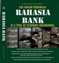 Seri Hukum Perbankan: Rahasia Bank , As A Tool Of Economic Engineering