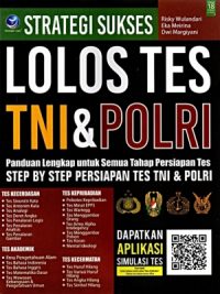 Strategi Sukses Lolos Tes TNI Dan POLRI, Panduan Lengkap Untuk Semua Tahap Persiapan Tes