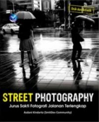 Street Photography, Jurus Sakti Fotografi Jalanan Terlengkap