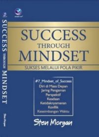 Success Through Mindset, Sukses Melalui Pola Pikir