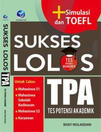 Sukses Lolos TPA (Tes Potensi Akademik) + Simulasi dan TOEFL