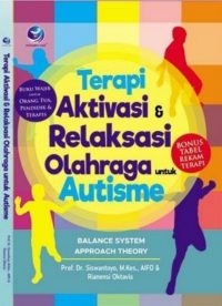 Terapi Aktivasi Dan Relaksasi Olahraga untuk Autisme
