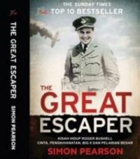 The Great Escaper, Kisah Hidup Roger Bushell Cinta, Pengkhianatan, Big X Dan Pelarian Besar