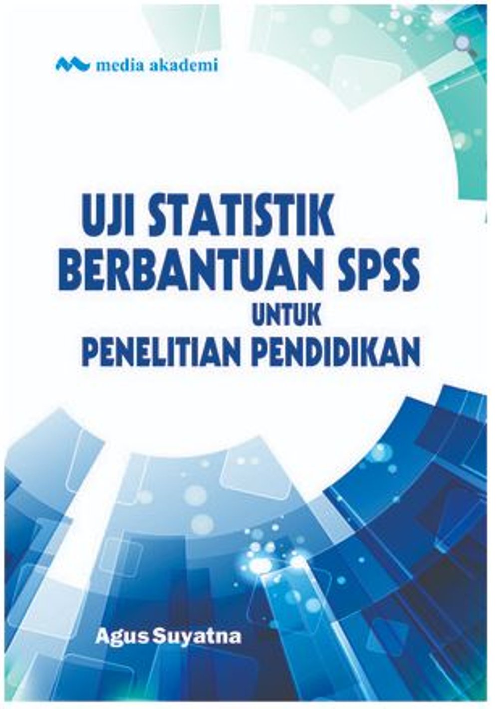 Uji Statistik Berbantuan SPSS Untuk Penelitian Pendidikan - CV Tirta ...