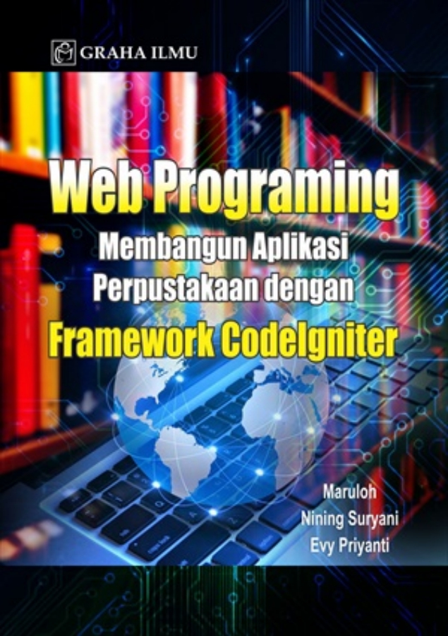 Web Programing; Membangun Aplikasi Perpustakaan Dengan Framework ...