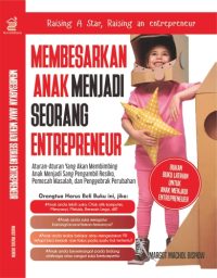 Membesarkan Anak Menjadi Seorang Entrepreneur