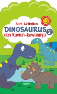 Seri Aktivitas Dinosaurus dan Kawan-kawannya 2