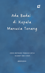 Ada Badai di Kepala Manusia Tenang Upaya bertahan terakhir untuk selamat dari hidup