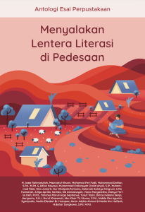 Menyalakan Lentera Literasi di Pedesaan Antologi Esai Perpustakaan