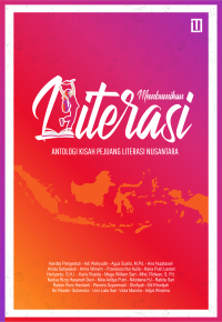 Membumikan Literasi Antologi Kisah Pejuang Literasi Nusantara