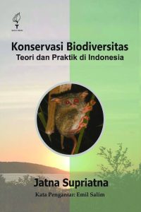 Konservasi Biodiversitas: Teori Dan Praktik Di Indonesia
