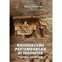 Nasionalisme Pertambangan Di Indonesia: Tantangan Dan Harapan