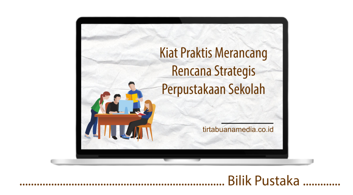 Kiat Praktis Merancang Rencana Strategis Perpustakaan Sekolah - CV ...