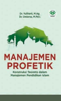 Manajemen Profetik: Kontruksi Teoritis Dalam Manajemen Pendidikan Islam