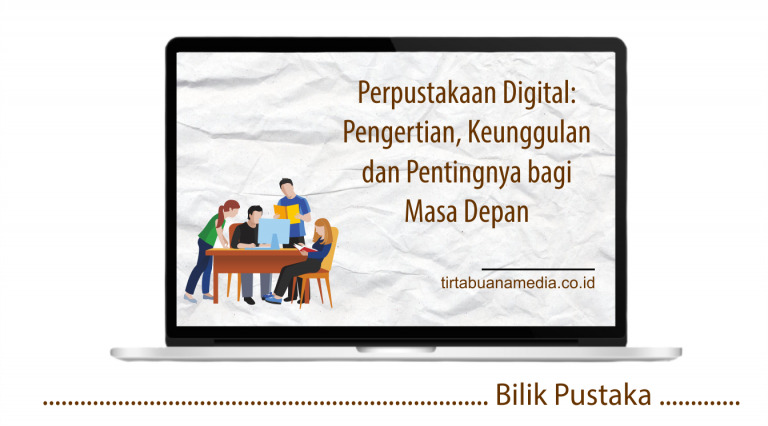 Perpustakaan Digital: Pengertian, Keunggulan Dan Pentingnya Bagi Masa ...