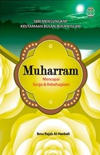 Seri Mengungkap Keutamaan Bulan-Bulan Islam: Muharram