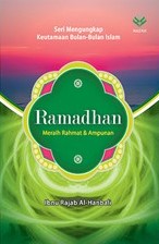 Seri Mengungkap Keutamaan Bulan-Bulan Islam: Ramadhan: Meraih Rahmat dan Ampunan