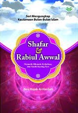 Seri Mengungkap Keutamaan Bulan-Bulan Islam: Safar dan Rabiul Awwal: Memetik Hikmah, kebaikan, dan Kasih Sayang - Nya