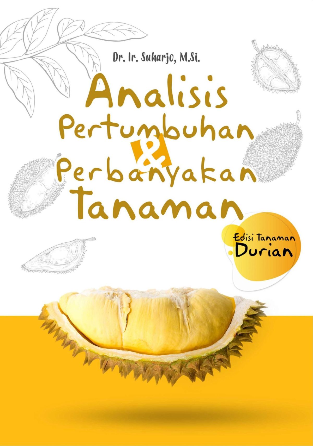 Analisis Pertumbuhan Dan Perbanyakan Tanaman : Edisi Tanaman Durian