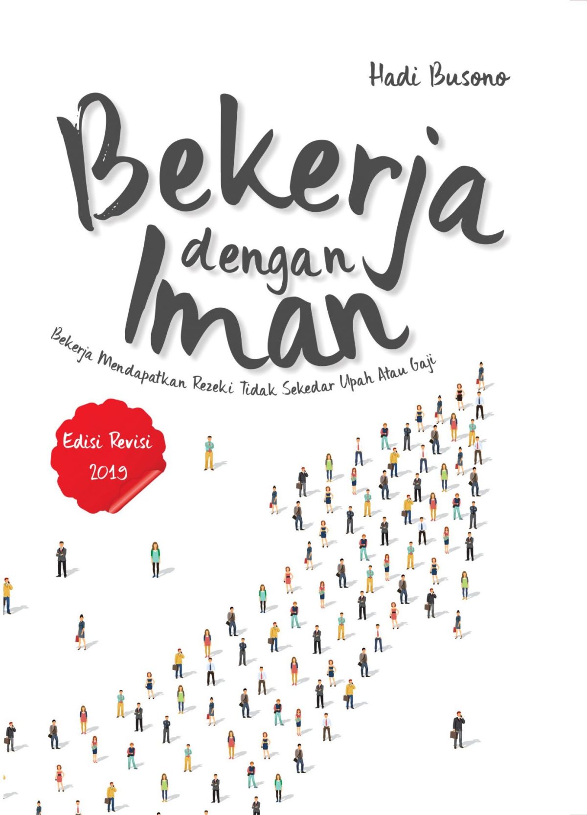 Bekerja Dengan Iman Bekerja Mendapatkan Rezeki Tidak Sekadar Upah Atau Gaji Edisi Revisi 2019