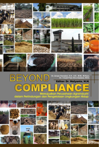 Beyond Compliance: Mewujudkan Perusahaan Agroindustri dalam Perlindungan dan Pengelolaan Lingkungan Hidup